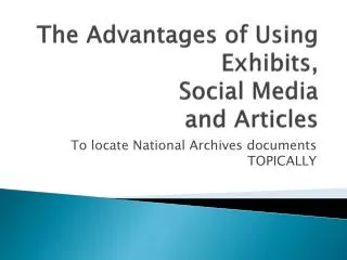 The Advantages of Using Exhibits, Social Media and Articles