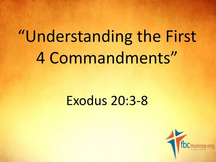 understanding the first 4 commandments exodus 20 3 8