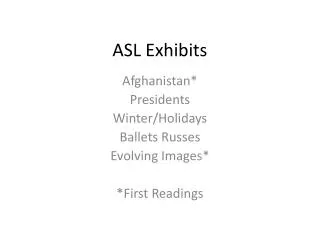 ASL Exhibits