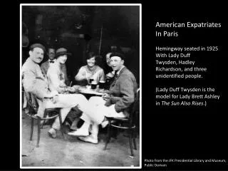 American Expatriates In Paris Hemingway seated in 1925 With Lady Duff Twysden , Hadley