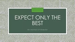 Expect Only the best