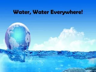 water water everywhere