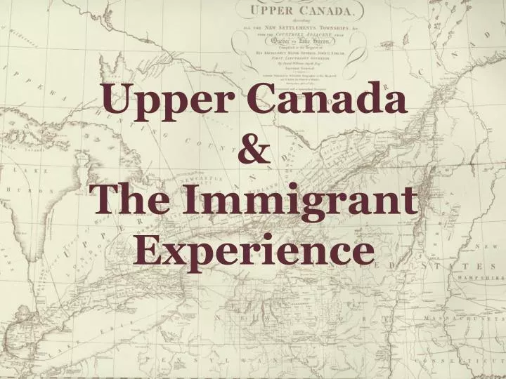 upper canada the immigrant experience