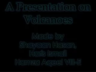 A Presentation on Volcanoes