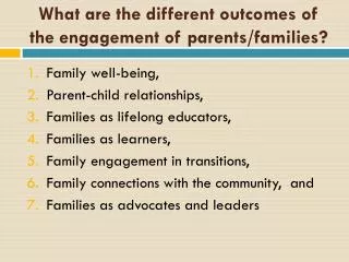 What are the different outcomes of the engagement of parents/families?