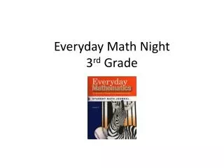 Everyday Math Night 3 rd Grade