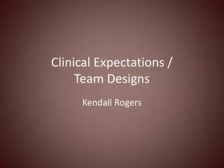 Clinical Expectations / Team Designs