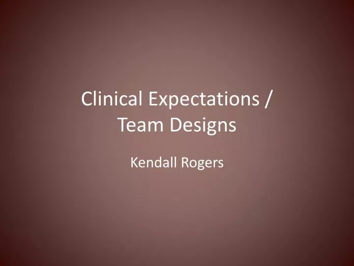 clinical expectations team designs