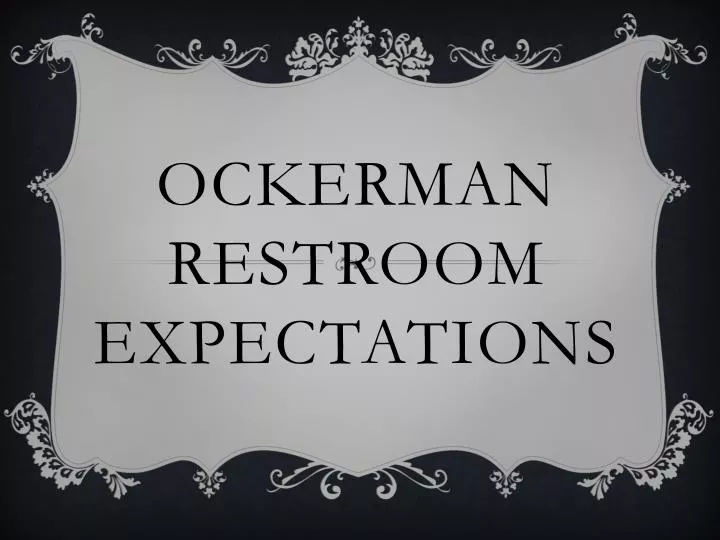 ockerman restroom expectations