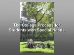 The College Process for Students with Special Needs - slide 1