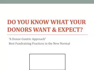 Do You Know What Your Donors Want &amp; Expect?