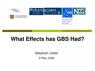 What Effects has GBS Had?