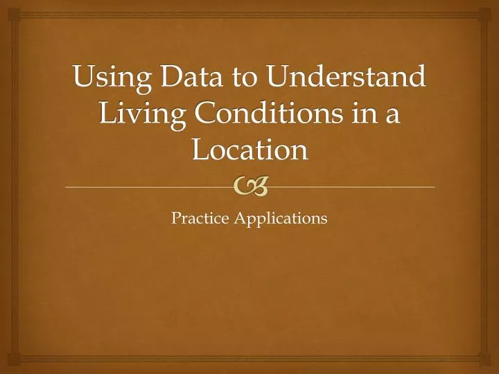 using data to understand living conditions in a location