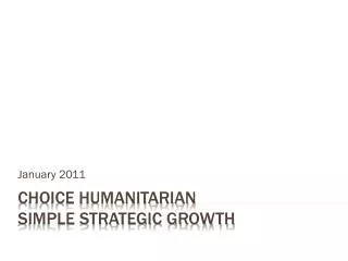 Choice Humanitarian Simple Strategic Growth