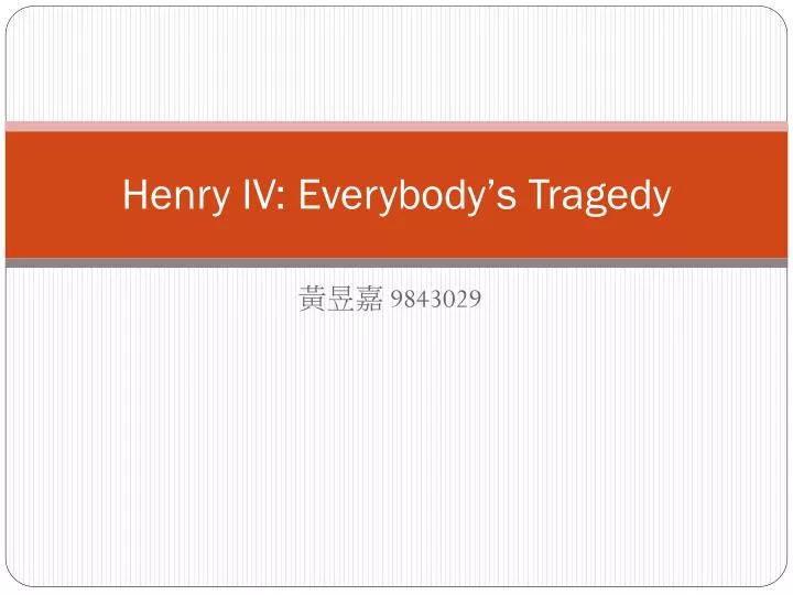 henry iv everybody s tragedy