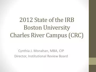 2012 State of the IRB Boston University Charles River Campus (CRC)