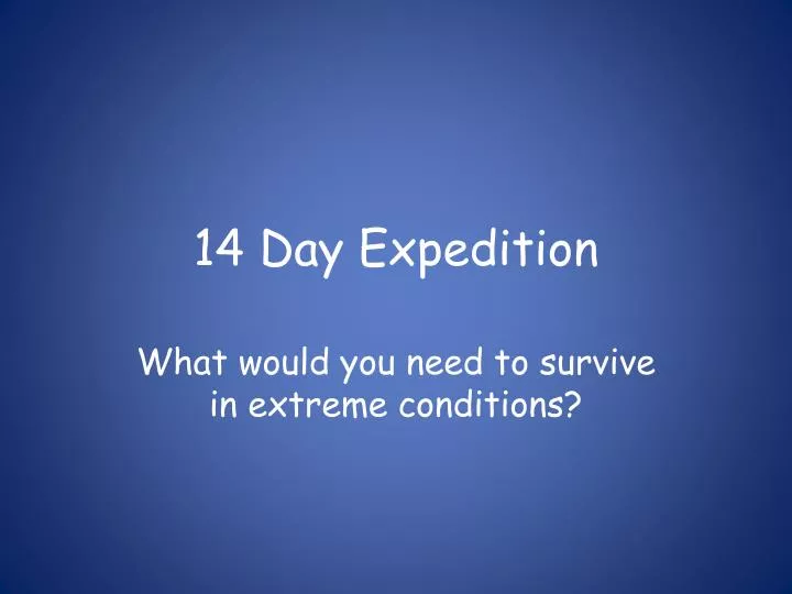 14 day expedition