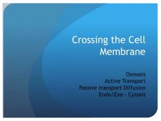 Crossing the Cell Membrane
