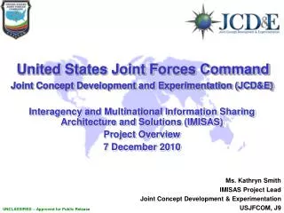 United States Joint Forces Command Joint Concept Development and Experimentation (JCD&amp;E)