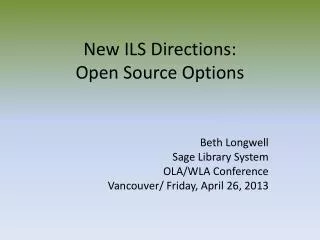 New ILS Directions: Open Source Options