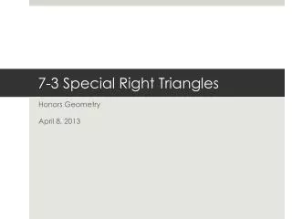 7-3 Special Right Triangles