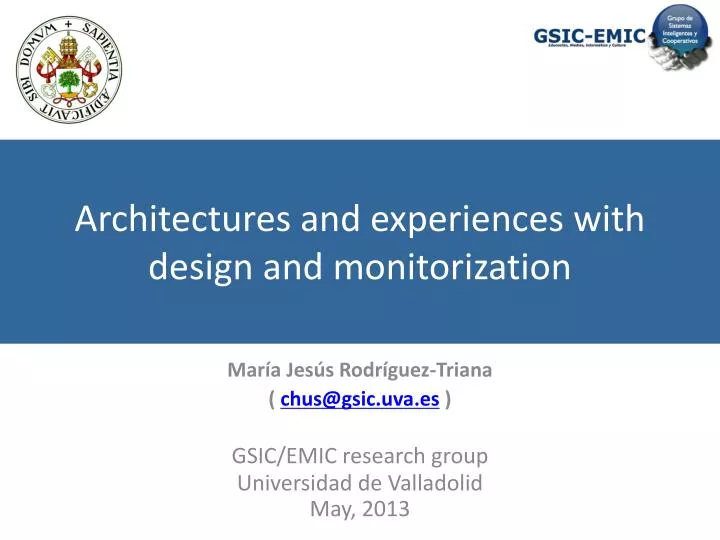 architectures and experiences with design and monitorization