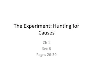 The Experiment: Hunting for Causes