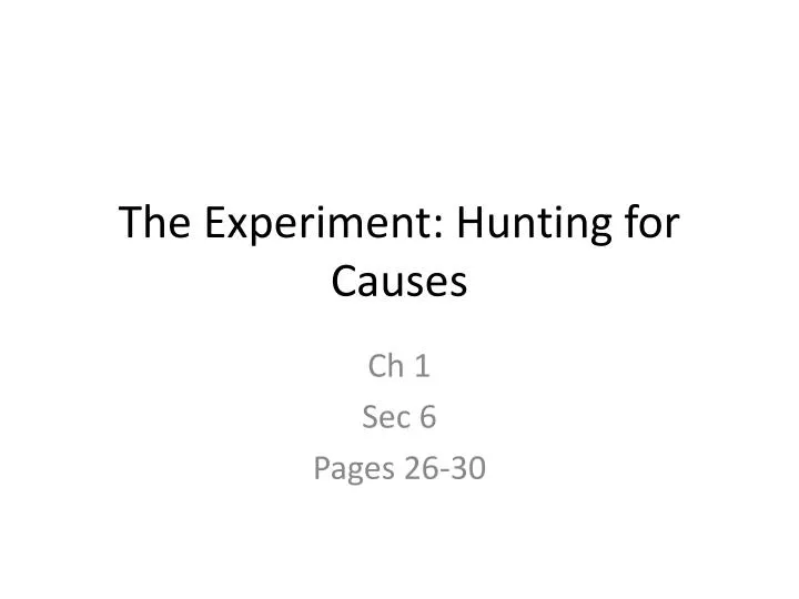 the experiment hunting for causes