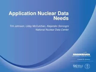 Application Nuclear Data Needs