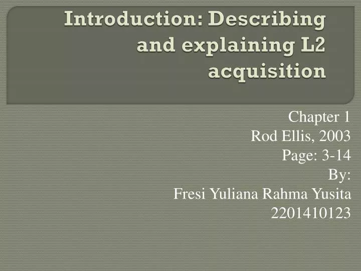 introduction describing and explaining l2 acquisition