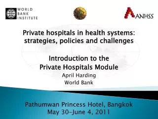 Private hospitals in health systems: strategies, policies and challenges Introduction to the