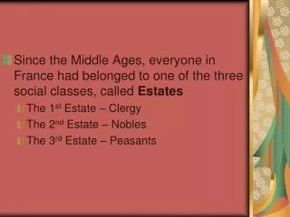 The 1 st &amp; 2 nd Estates were rich and powerful They had many special privileges