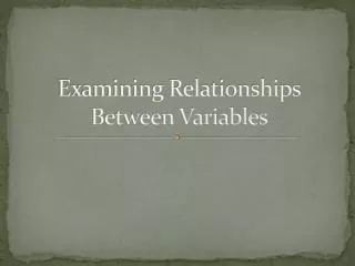 Examining Relationships Between Variables