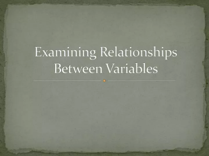 examining relationships between variables