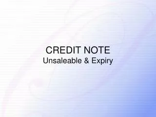 CREDIT NOTE Unsaleable &amp; Expiry