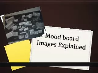 Mood board Images Explained