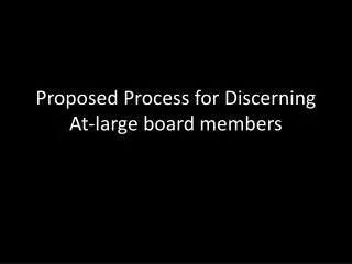 Proposed Process for Discerning At-large board members