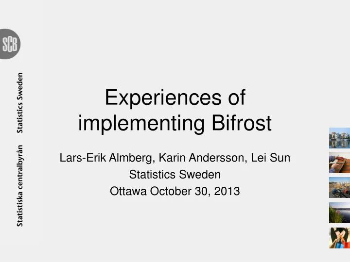 experiences of implementing bifrost