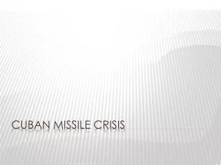 CUBAN MISSILE CRISIS