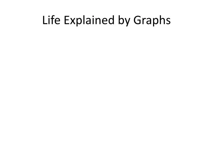 life explained by graphs