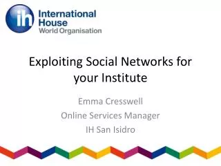 Exploiting Social Networks for your Institute