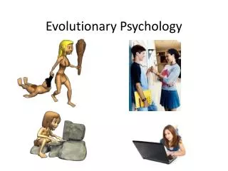 Evolutionary Psychology