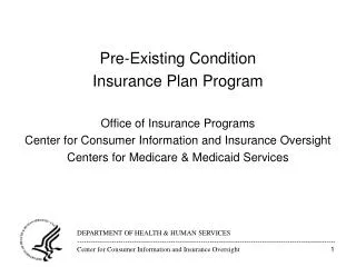 Pre-Existing Condition Insurance Plan Program Office of Insurance Programs