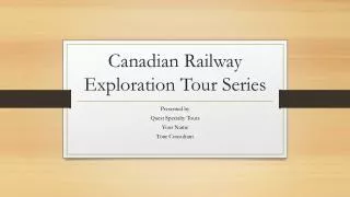Canadian Railway Exploration Tour Series