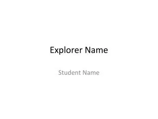 Explorer Name