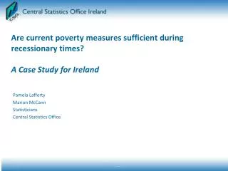Are current poverty measures sufficient during recessionary times? A Case Study for Ireland