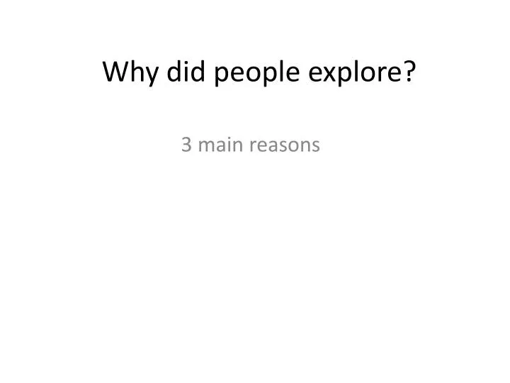 why did people explore