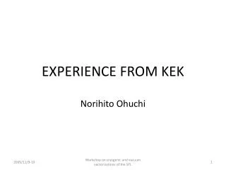 EXPERIENCE FROM KEK