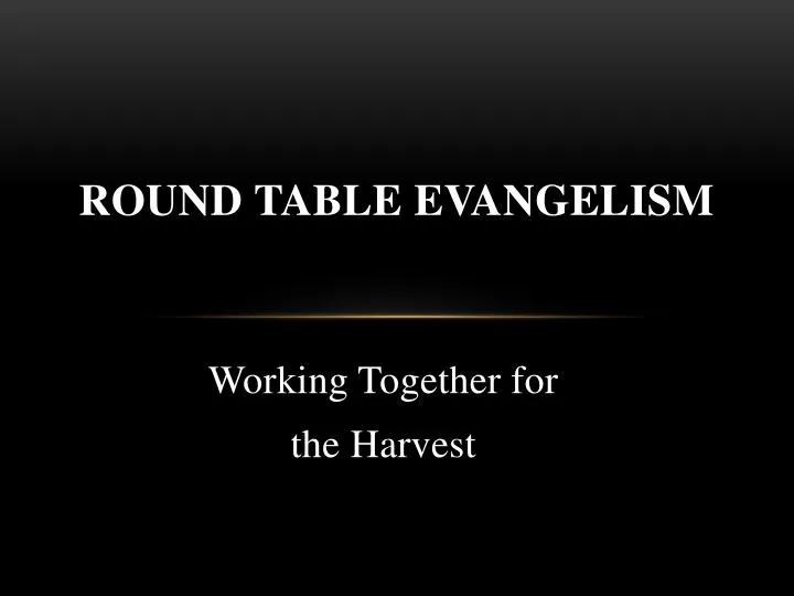 round table evangelism