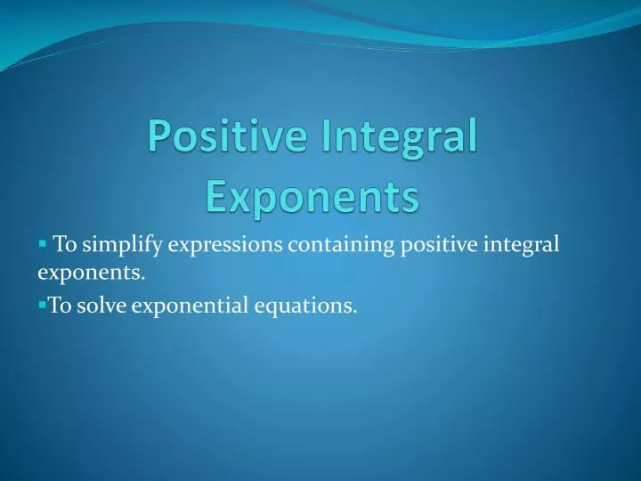positive integral exponents
